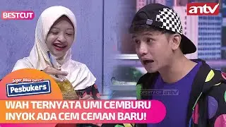 Wah Ternyata Umi Cemburu Inyok Ada Cem Ceman Baru! | BestCut Pesbukers Segerrr ANTV 15 (1/2)