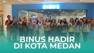 Hello Medan! | BINUS Resmi Hadir di Medan melalui Pembukaan BINUS Learning Community Medan