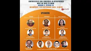 Controversies and Consensus in Orthopaedics What We Need to Know Season 2 – Episode 10