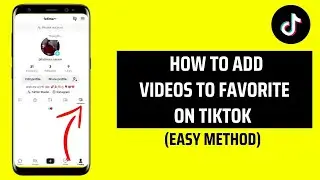 How To Add Videos To Favorite On Tiktok