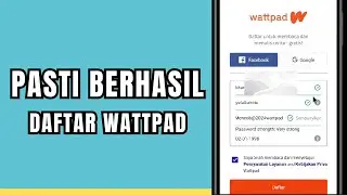 Cara Daftar Akun Wattpad Terbaru Tanpa Gagal 2024