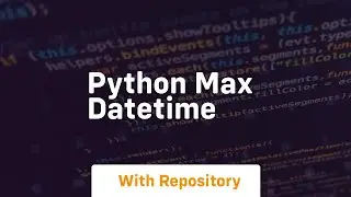 python max datetime