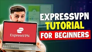 How to Buy, Install & Use ExpressVPN - Best ExpressVPN Tutorial