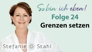 Stefanie Stahl #24 | Grenzen setzen | So bin ich eben  Podcast