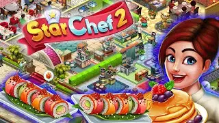 Первый взгляд. Star Chef 2 Cooking Game 1# Прохождение. Обзор. RUS