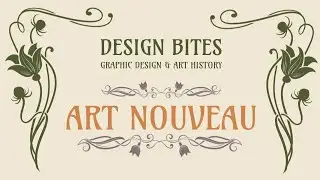 Design Bites - The Art Nouveau Movement (Art History) [Skillshare Course Intro]