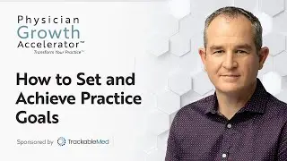 How to Set and Achieve Practice Goals