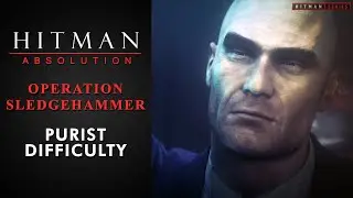 Hitman: Absolution - Mission #16 - Operation Sledgehammer (Purist Difficulty)