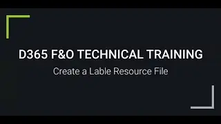 D365 F&O | Create a Lable Resource File | For Trainings +917569261540