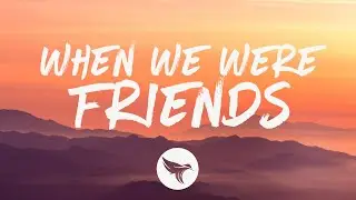 Alana Springsteen - when we were friends (Lyrics)