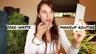 Zero Waste Makeup Routine | ft. Products THAT WORK!