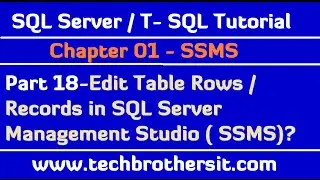 Edit Table Rows/Records in SQL Server Management Studio  (SSMS) - SQL Server / TSQL Tutorial Part 18