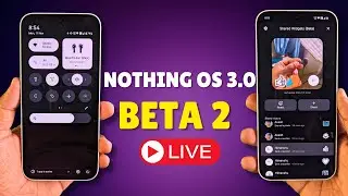 🔴 Live: Nothing OS 3.0 Open Beta 2 New Features & Updates Explained!