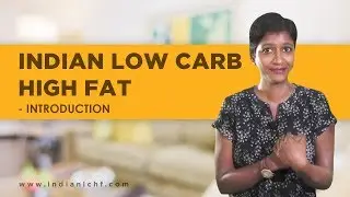 Indian Low Carb High Fat Introduction - www.IndianLCHF.com