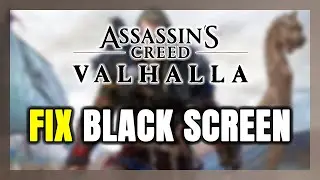 How to FIX Assassin's Creed Valhalla Black Screen!