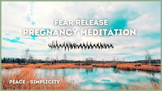 Womb Fear Releasing Pregnancy Music Meditation