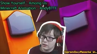 (WATCH OUT FOR PURPLE!) Show Yourself - Among Us Minecraft Animation - AndyBTTF - GoronGuyReacts