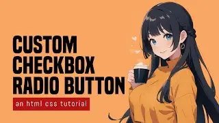 Custom Checkbox & Radio Button In HTML CSS