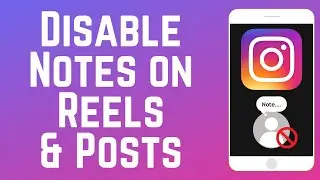 How to Turn Off Notes on Reels and Feed Posts on Instagram 2024