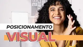 POSICIONAMENTO VISUAL: O Que As Imagens Que Publicas Dizem da Tua Marca?
