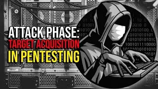 Attack Phase: Target Acquisition in Pentesting