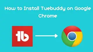 How to install Tubebuddy on Chrome