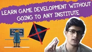 Learn Game Development Without Going To Any Institute | Hindi