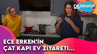 Ece Erken Buse Varol'un Evine Konuk Oldu | Gel Konuşalım 8. Bölüm