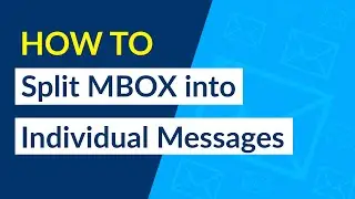 How to Split MBOX into Individual Messages