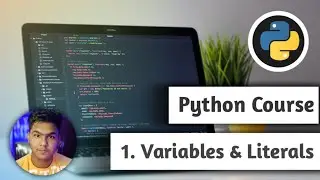 What are Variables and Literals in Python|Python beginners course [2021]|Basics to advance|One shot.