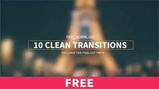 10 Clean Transitions Free for Final Cut Pro X Trailer