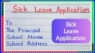 Sick leave application to principal | Write sick leave application to the principal | Letter Writing