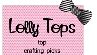 Lolly Tops:  Top Picks for Adding Color to Projects