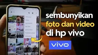 Cara Mudah Menyembunyikan Foto dan Video di HP Vivo