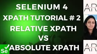 XPATH Tutorial# 2- Relative XPATH Vs Absolute XPATH