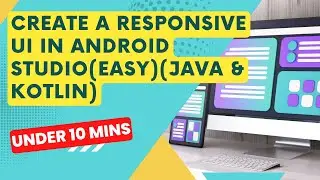 Create Responsive UI in Android studio(Easy)(Java & Kotlin)