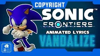 SONIC FRONTIERS "VANDALIZE" ANIMATED LYRICS"