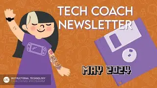 Instructional Tech Coach Newsletter | May 2024