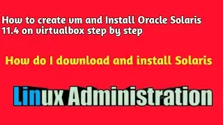 How to install oracle solaris 11 on virtualbox  step by step | Install Unix Solaris Using VirtualBox