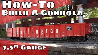 How-To: Building A Thrall Gondola | 7.5" Gauge