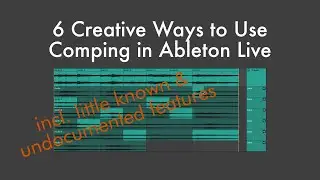 6 Creative Ways to Use Comping in Ableton Live