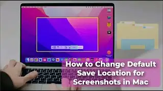 How to Change the Location for Saving Screenshots on a MacBook