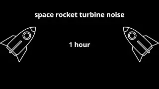 1 hour  | Space Rocket Turbine Noise 🚀 | Relaxing Sound for Focus, Study, and Sleep