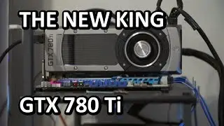 GTX 780 Ti Unboxing & Review