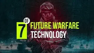 7 Of Future Warfare Technology