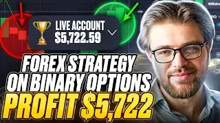 🔥 FOREX STRATEGY FOR BINARY OPTIONS: PROFIT $5.722 | Forex Trading | Forex