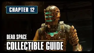 Dead Space Collectibles Guide | Chapter 12 - Dead Space (Logs, Nodes, Weapons, Schematics)