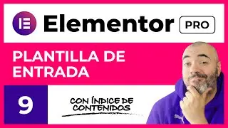 Diseño de PLANTILLA de ENTRADA (SINGLE BLOG) - CURSO de ELEMENTOR PRO #9 - Tutorial en Español