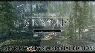 Skyrim vs Skyrim Special Edition [Ultra] - Сравнение графики