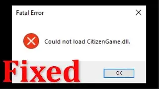 How To Fix -FiveM Fetal Error -Could Not Load CitizenGame.dll -GTA V